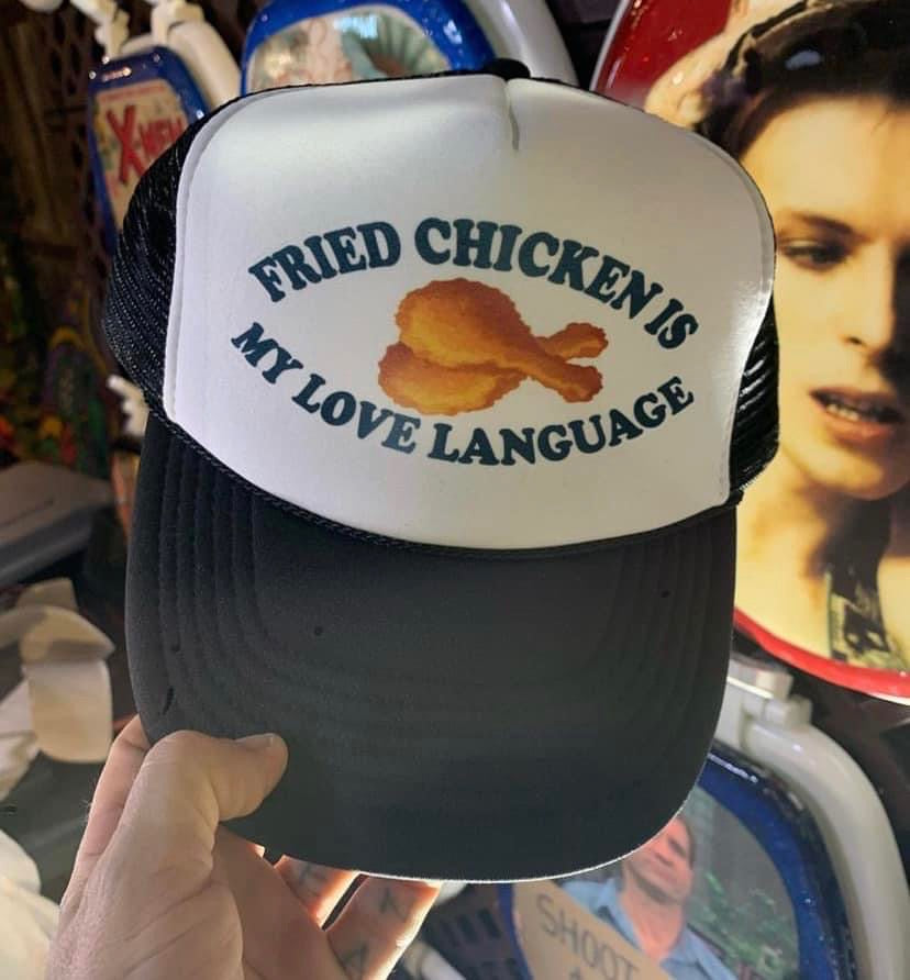 FRIED CHICKEN IS MY LOVE LANGUAGE Trucker Hat