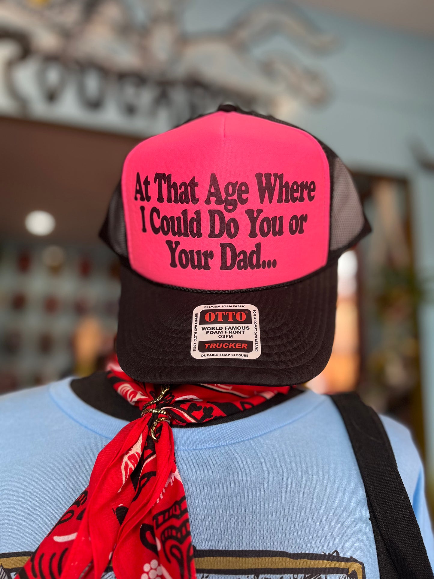 At That Age Where I Could Do You or Your Dad Trucker Hat
