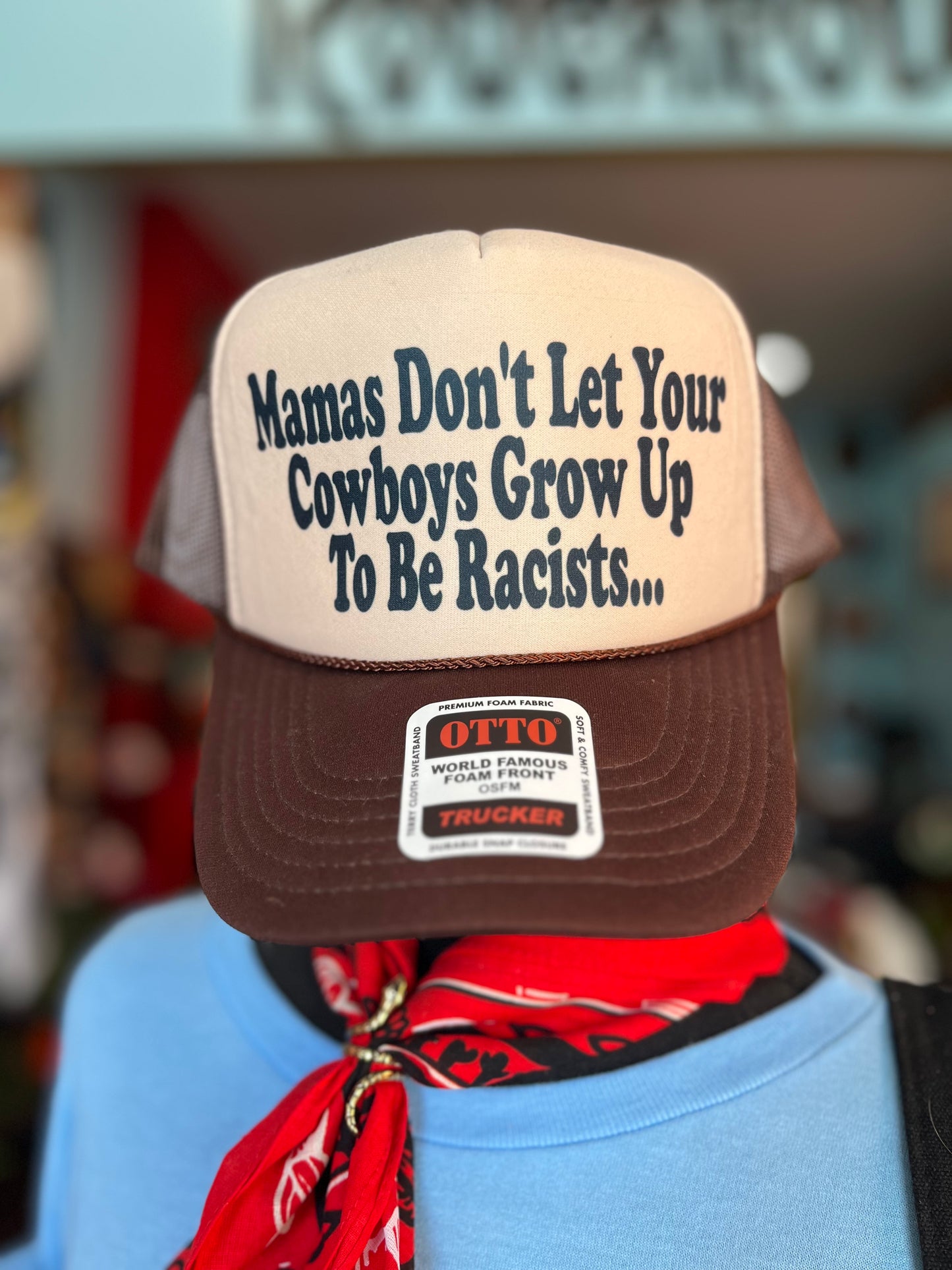 Mamas Don't Let Your Cowboys Grow Up To Be Racists Trucker Hat