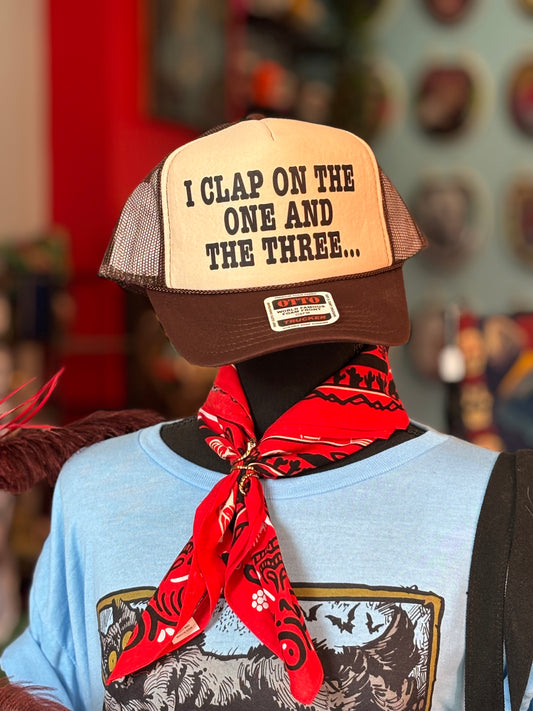 I CLAP ON THE ONE AND THE THREE Trucker Hat
