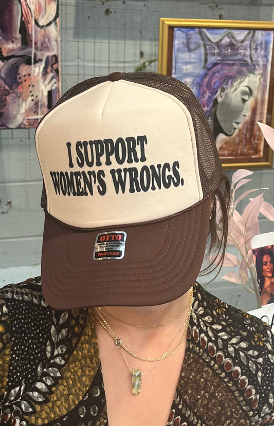 I SUPPORT WOMEN'S WRONGS Trucker Hat