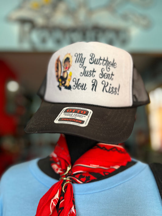 My Butthole Just Sent You A Kiss Trucker Hat