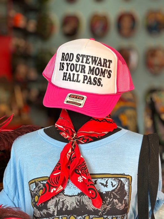 ROD STEWART IS YOUR MOM'S HALL PASS Trucker Hat